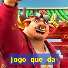 jogo que da dinheiro sem depositar