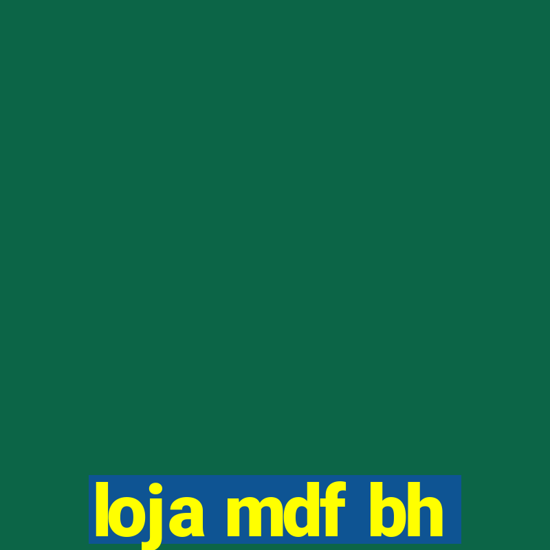 loja mdf bh