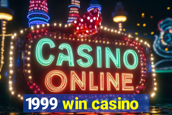 1999 win casino