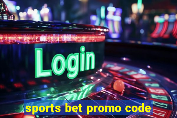 sports bet promo code