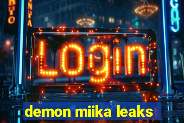 demon miika leaks