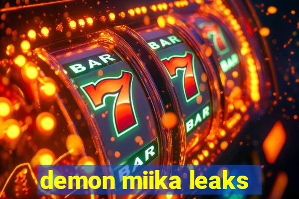 demon miika leaks