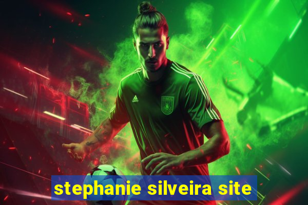 stephanie silveira site