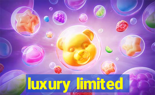 luxury limited