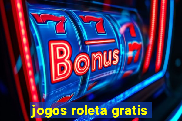 jogos roleta gratis