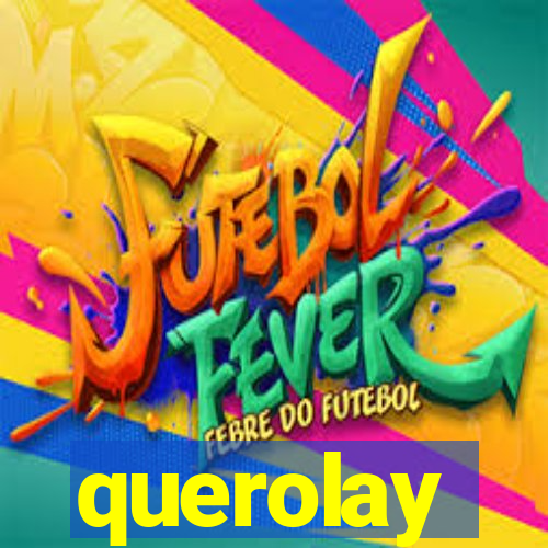 querolay