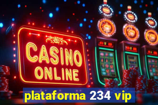 plataforma 234 vip