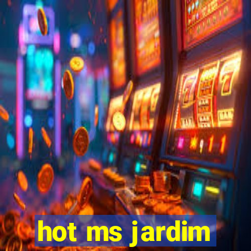 hot ms jardim