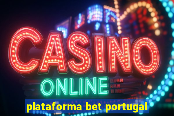 plataforma bet portugal