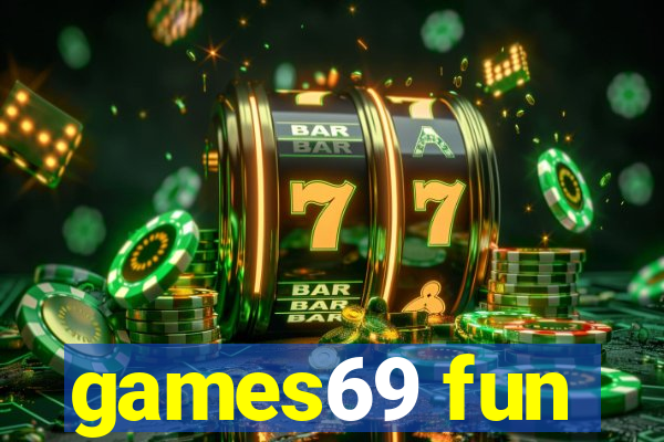 games69 fun