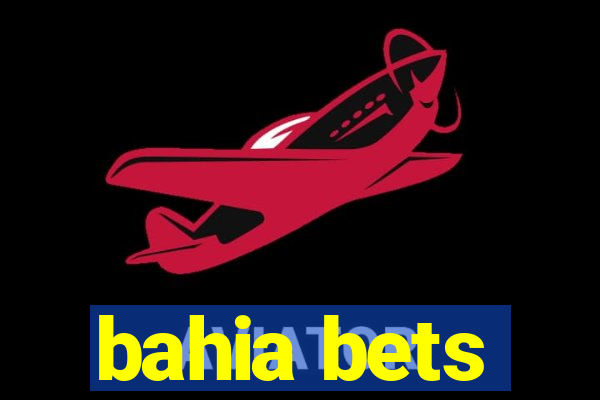 bahia bets