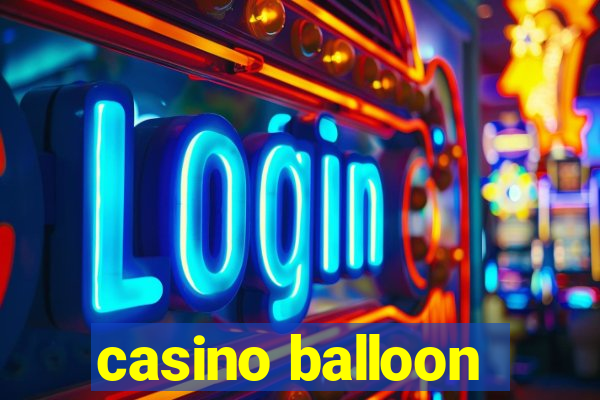 casino balloon