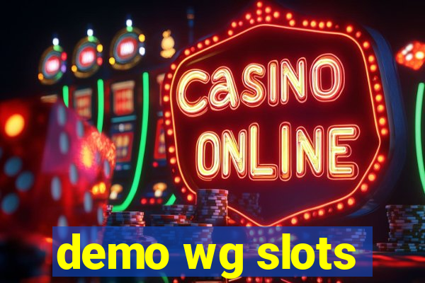 demo wg slots