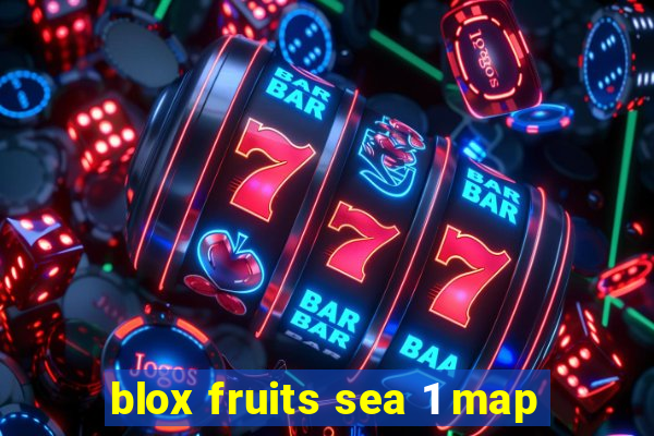 blox fruits sea 1 map