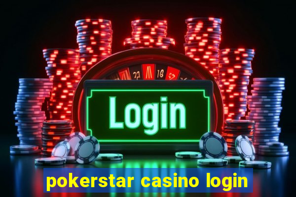 pokerstar casino login