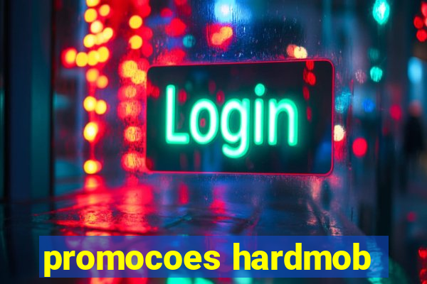 promocoes hardmob