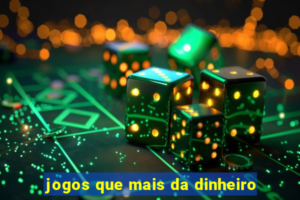 jogos que mais da dinheiro