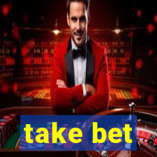 take bet