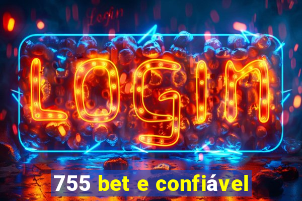 755 bet e confiável