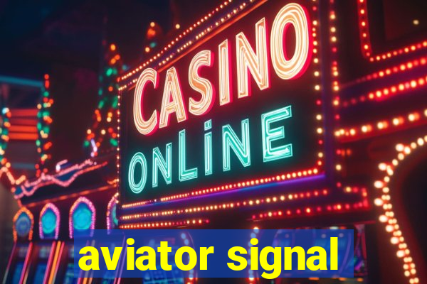 aviator signal