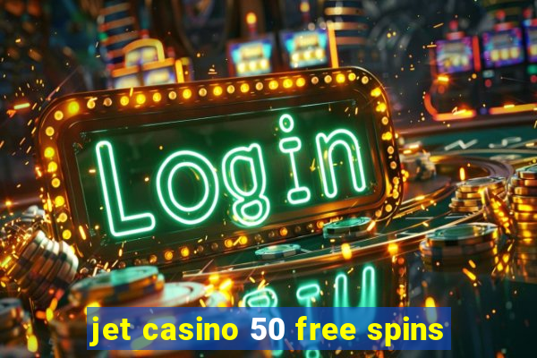 jet casino 50 free spins