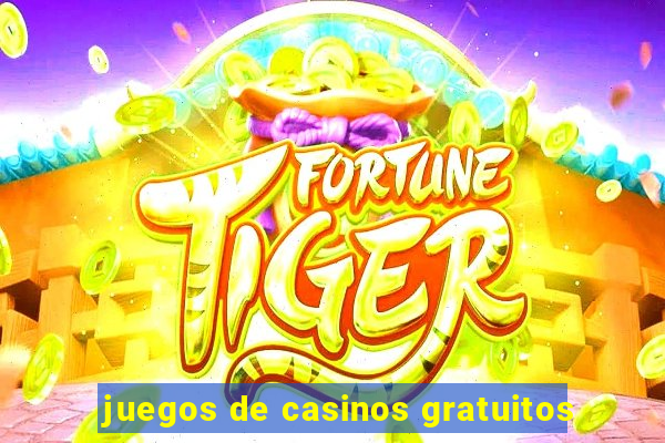 juegos de casinos gratuitos