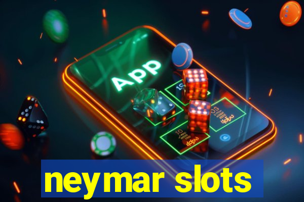 neymar slots