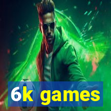 6k games