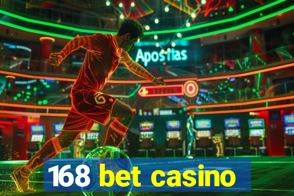 168 bet casino