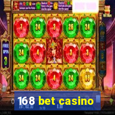 168 bet casino