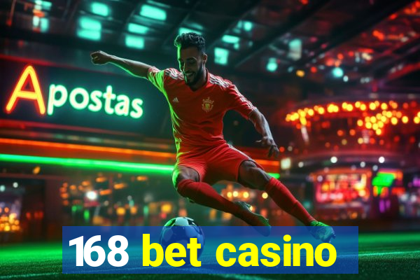 168 bet casino