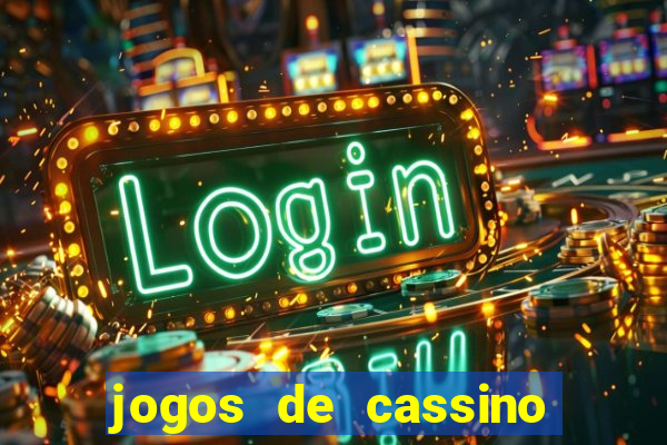 jogos de cassino que da bonus no cadastro sem deposito