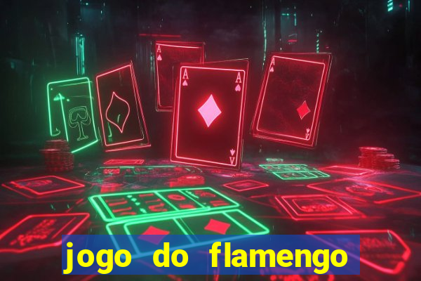 jogo do flamengo rede canais