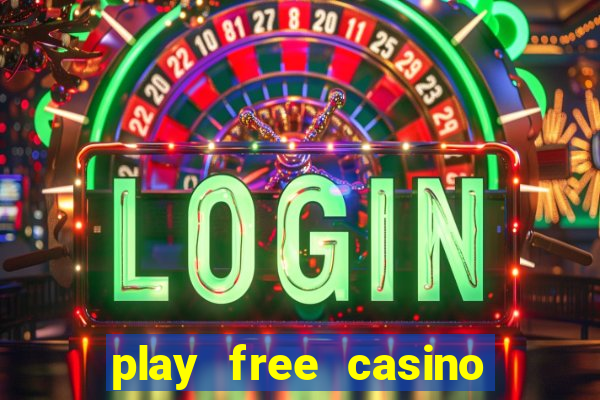 play free casino slot games