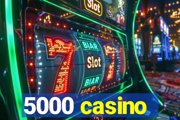 5000 casino