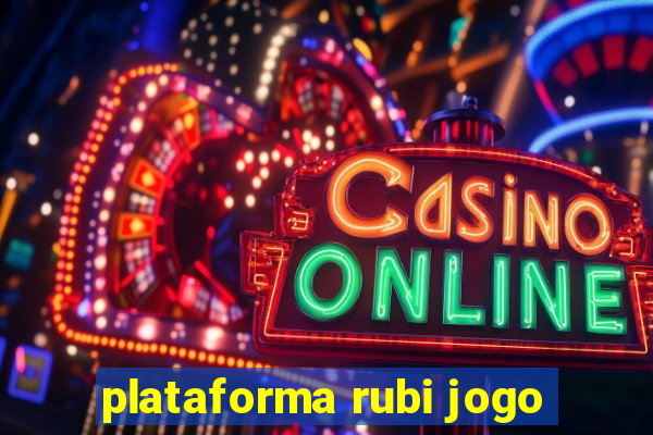 plataforma rubi jogo