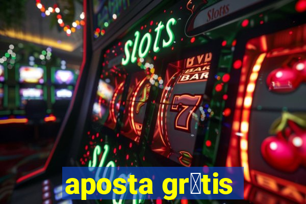 aposta gr谩tis