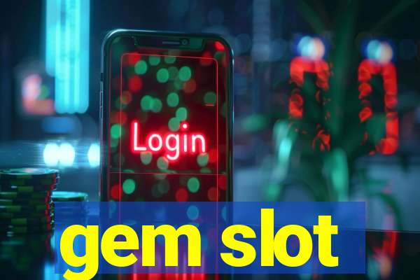 gem slot