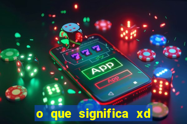 o que significa xd em jogos