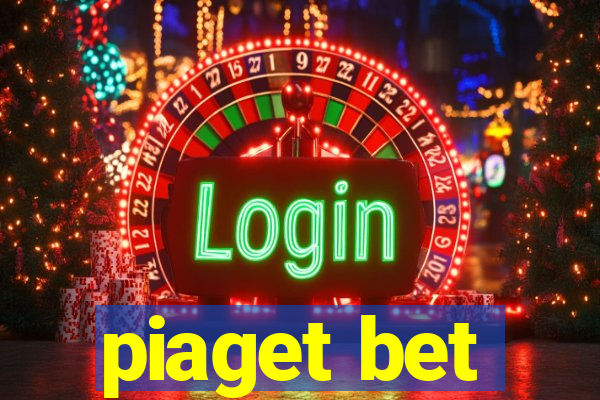 piaget bet