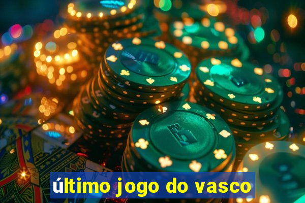 último jogo do vasco