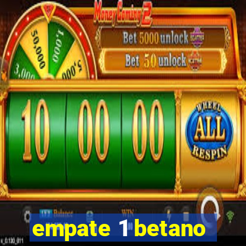 empate 1 betano