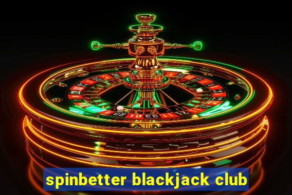 spinbetter blackjack club