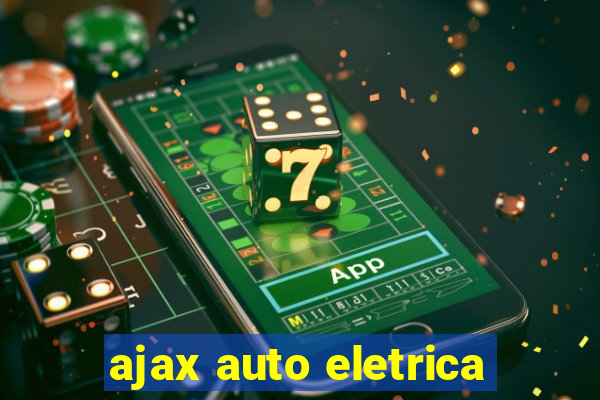 ajax auto eletrica