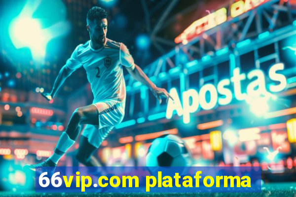 66vip.com plataforma