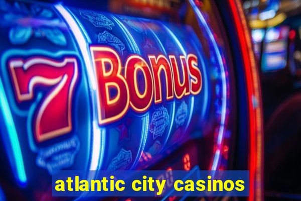 atlantic city casinos