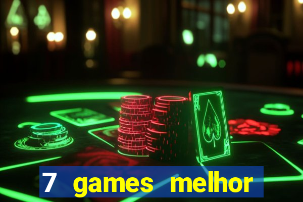 7 games melhor horário para jogar