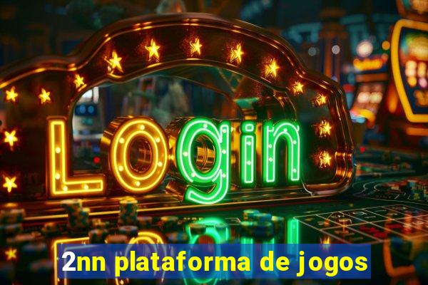 2nn plataforma de jogos