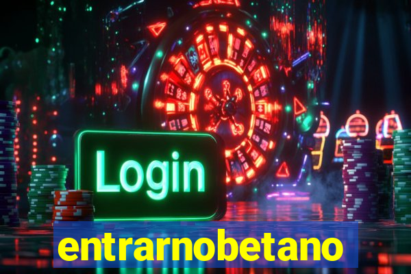 entrarnobetano