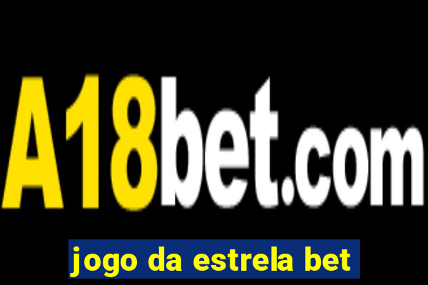 jogo da estrela bet